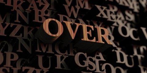 Over - Wooden 3D rendered letters/message.  Can be used for an online banner ad or a print postcard.