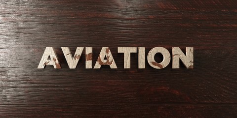 Aviation - grungy wooden headline on Maple  - 3D rendered royalty free stock image. This image can be used for an online website banner ad or a print postcard.