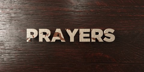 Prayers - grungy wooden headline on Maple  - 3D rendered royalty free stock image. This image can be used for an online website banner ad or a print postcard.