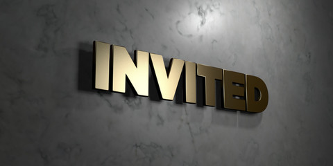 Invited - Gold sign mounted on glossy marble wall  - 3D rendered royalty free stock illustration. This image can be used for an online website banner ad or a print postcard.