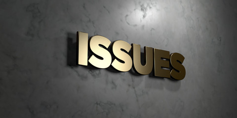 Issues - Gold sign mounted on glossy marble wall  - 3D rendered royalty free stock illustration. This image can be used for an online website banner ad or a print postcard.