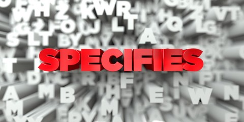SPECIFIES -  Red text on typography background - 3D rendered royalty free stock image. This image can be used for an online website banner ad or a print postcard.