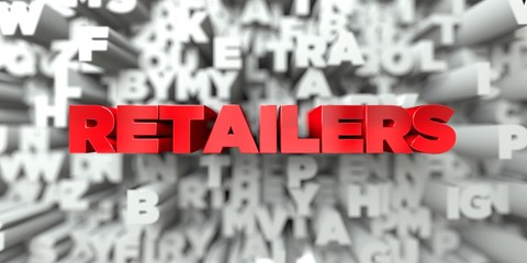 RETAILERS -  Red text on typography background - 3D rendered royalty free stock image. This image can be used for an online website banner ad or a print postcard.