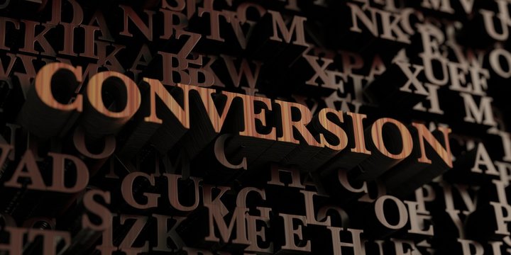 Conversion - Wooden 3D rendered letters/message.  Can be used for an online banner ad or a print postcard.