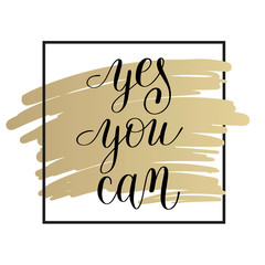 yes you can handwritten lettering positive motivational quote on