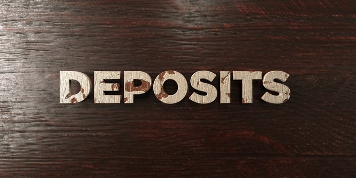 Deposits - grungy wooden headline on Maple  - 3D rendered royalty free stock image. This image can be used for an online website banner ad or a print postcard.
