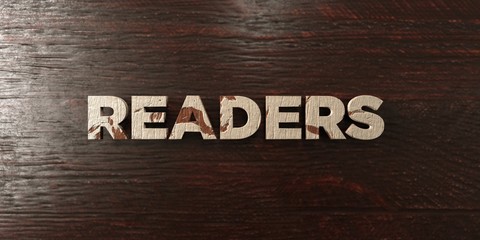 Naklejka premium Readers - grungy wooden headline on Maple - 3D rendered royalty free stock image. This image can be used for an online website banner ad or a print postcard.