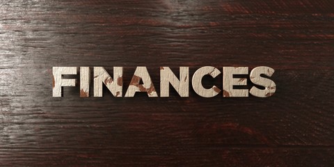 Finances - grungy wooden headline on Maple  - 3D rendered royalty free stock image. This image can be used for an online website banner ad or a print postcard.