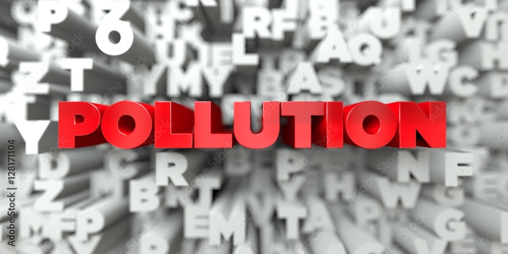 Fototapete pollution - red text on typography background - 3d rendered royalty free stock image. this image can