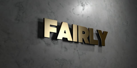 Fairly - Gold sign mounted on glossy marble wall  - 3D rendered royalty free stock illustration. This image can be used for an online website banner ad or a print postcard.