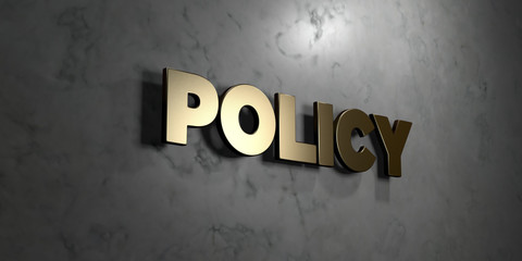 Policy - Gold sign mounted on glossy marble wall  - 3D rendered royalty free stock illustration. This image can be used for an online website banner ad or a print postcard.