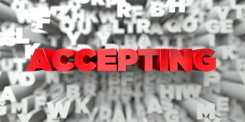 ACCEPTING -  Red text on typography background - 3D rendered royalty free stock image. This image can be used for an online website banner ad or a print postcard.