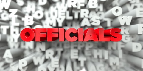 OFFICIALS -  Red text on typography background - 3D rendered royalty free stock image. This image can be used for an online website banner ad or a print postcard.