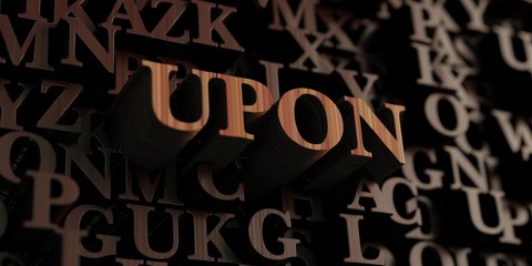 Upon - Wooden 3D rendered letters/message.  Can be used for an online banner ad or a print postcard.