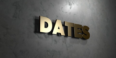 Dates - Gold sign mounted on glossy marble wall  - 3D rendered royalty free stock illustration. This image can be used for an online website banner ad or a print postcard.