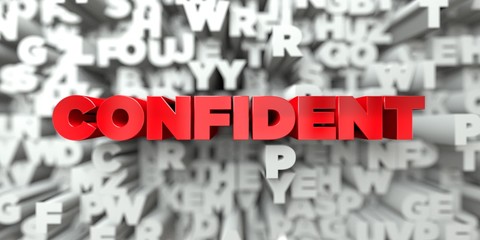 CONFIDENT -  Red text on typography background - 3D rendered royalty free stock image. This image can be used for an online website banner ad or a print postcard.