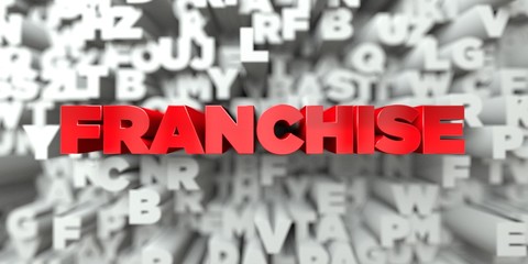 FRANCHISE -  Red text on typography background - 3D rendered royalty free stock image. This image can be used for an online website banner ad or a print postcard.