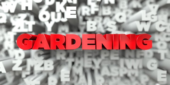 GARDENING -  Red text on typography background - 3D rendered royalty free stock image. This image can be used for an online website banner ad or a print postcard.