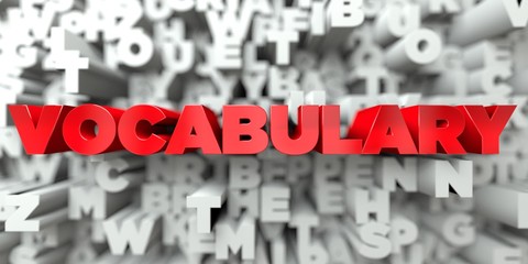 VOCABULARY -  Red text on typography background - 3D rendered royalty free stock image. This image can be used for an online website banner ad or a print postcard.
