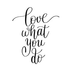 love what you do handwritten calligraphy lettering quote to desi