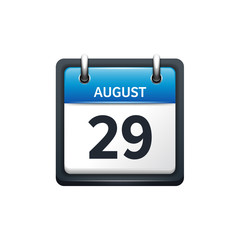 August 29. Calendar icon.Vector illustration,flat style.Month and date.Sunday,Monday,Tuesday,Wednesday,Thursday,Friday,Saturday.Week,weekend,red letter day. 2017,2018 year.Holidays.