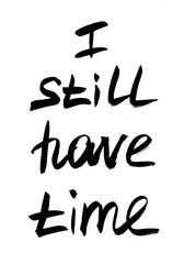 Handwritten quote. I still have time