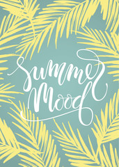Fototapeta na wymiar Summer mood. Lettering design on palm background.