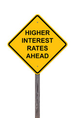 Caution Sign - Higher Interest Rates Ahead