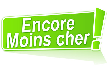 encore moins cher sur étiquette verte