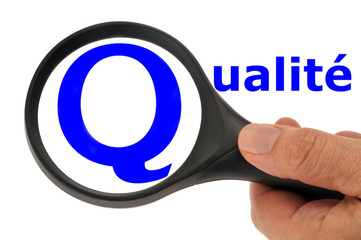La qualité à la loupe