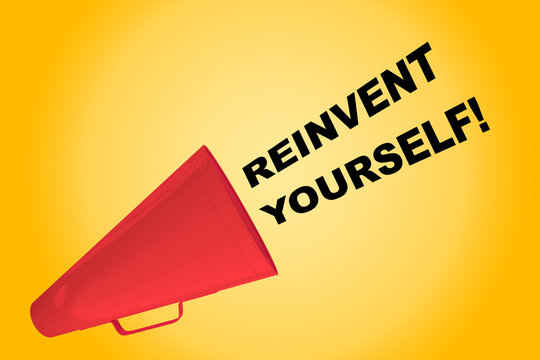 Reinvent Yourself! Concept