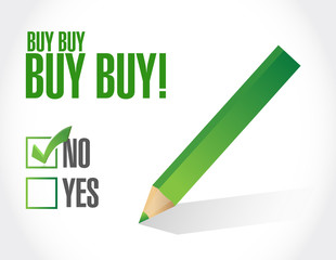 not to buy buy buy approval sign concept
