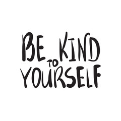 Be kind to yourself