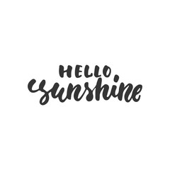 Hello, sunshine - hand drawn lettering phrase isolated on the white background. Fun brush ink inscription for photo overlays, greeting card or t-shirt print, poster design.