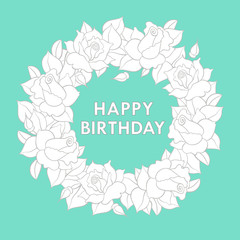 Happy Birthday greeting postcard with roses garland. Vector hand drawn illustration.