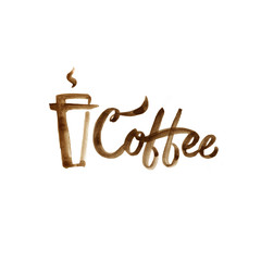 Hand drawn lettering card with watercolor brown coffee cup on white background.