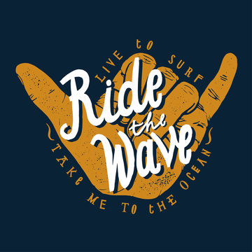 ride the wave surfing print. shaka hand sign. surfing print.