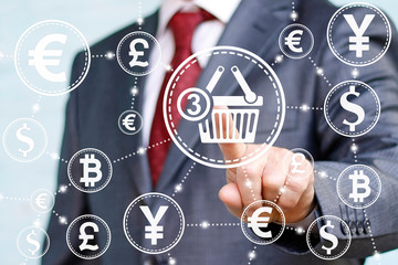 Shopping finance internet trade exchange concept. Business man presses basket buy icon on virtual screen on background of network currency eur, dollar, pound, yen. Market bank stock trading shop