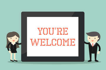 Business concept, Businessman and business woman holding tablet with wording "You're welcome". Vector illustration.