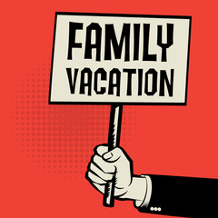 Poster in hand, business concept with text Family Vacation