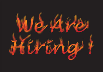 We are hiring text with Fire effect for business recruitment / t