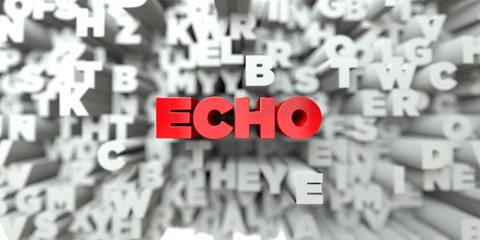 ECHO -  Red text on typography background - 3D rendered royalty free stock image. This image can be used for an online website banner ad or a print postcard.