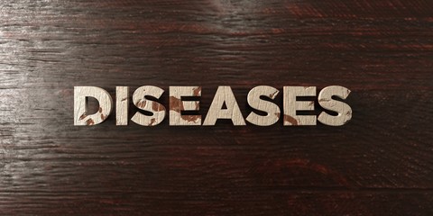 Diseases - grungy wooden headline on Maple  - 3D rendered royalty free stock image. This image can be used for an online website banner ad or a print postcard.