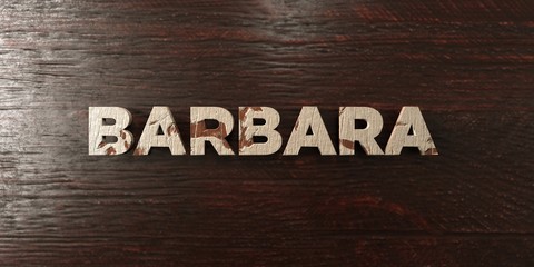 Fototapeta premium Barbara - grungy wooden headline on Maple - 3D rendered royalty free stock image. This image can be used for an online website banner ad or a print postcard.