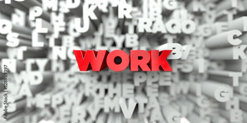 Fototapete work - red text on typography background - 3d rendered royalty free stock image. this image can be u
