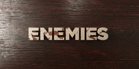 Enemies - grungy wooden headline on Maple  - 3D rendered royalty free stock image. This image can be used for an online website banner ad or a print postcard.