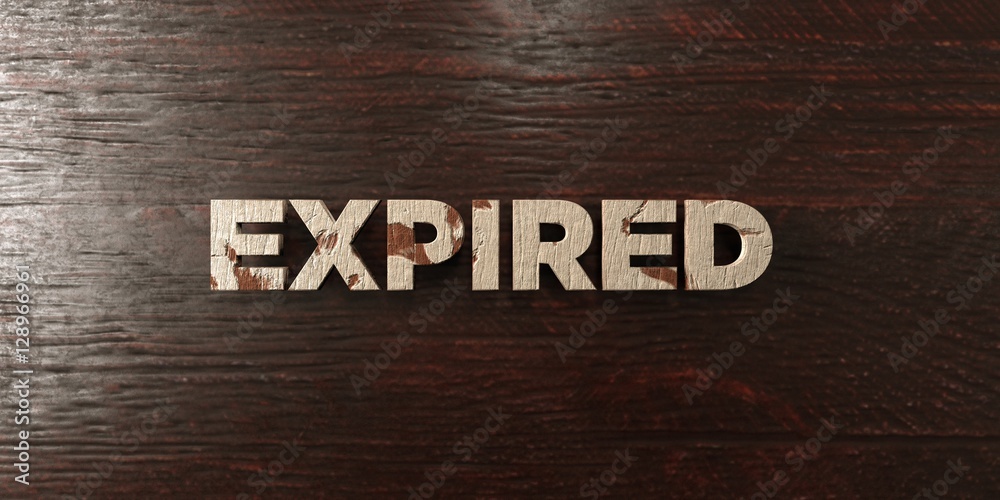 Fototapete expired - grungy wooden headline on maple - 3d rendered royalty free stock image. this image can be 