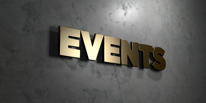 Events - Gold sign mounted on glossy marble wall  - 3D rendered royalty free stock illustration. This image can be used for an online website banner ad or a print postcard.