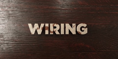 Wiring - grungy wooden headline on Maple  - 3D rendered royalty free stock image. This image can be used for an online website banner ad or a print postcard.