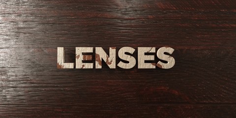 Lenses - grungy wooden headline on Maple  - 3D rendered royalty free stock image. This image can be used for an online website banner ad or a print postcard.